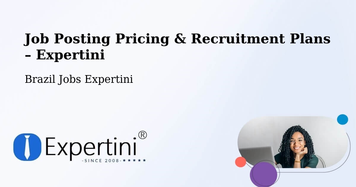 Job Posting Pricing & Recruitment Plans – Santo Anastácio - Santo Anastácio, Brazil Jobs Expertini
